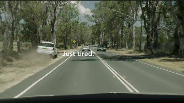 The latest road safty campaign is called Don't Trust Your Tired Self.